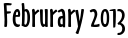 Februrary 2013